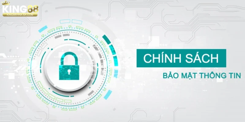 tong-quan-ve-chinh-sach-bao-mat-tai-king88 Tổng quan về chính sách bảo mật tại King88