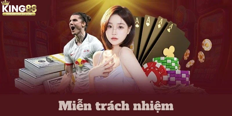 gioi-thieu-ve-mien-tru-trach-nhiem-tai-king88 Giới thiệu về miễn trừ trách nhiệm tại King88